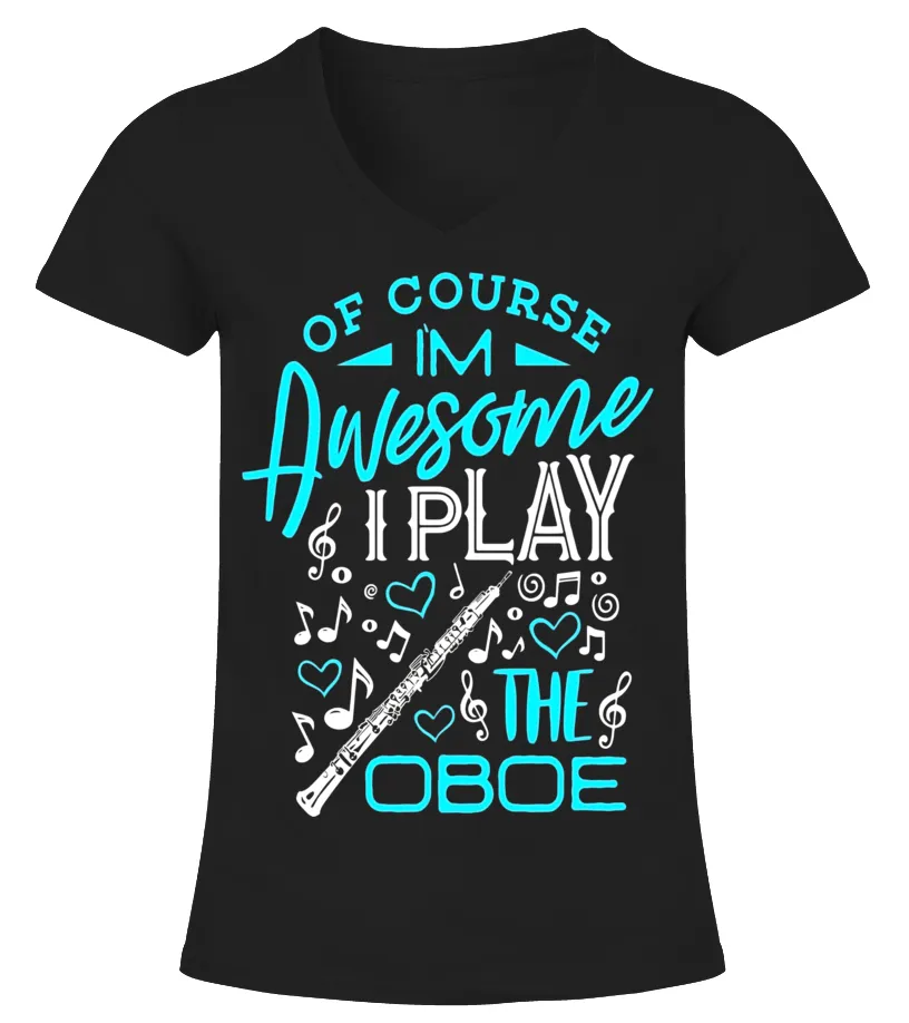 OBOE SHIRT I'M AWESOME I PLAY THE OBOE MARCHING BAND GIFT  LIMITED EDITION CAMISETA CUELLO PICO MUJER